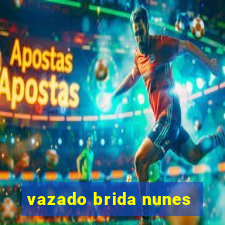 vazado brida nunes